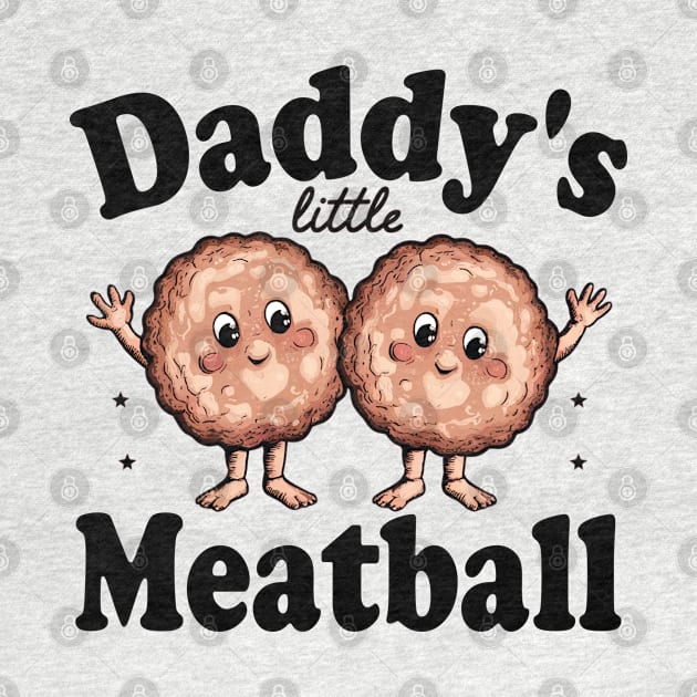 daddy's little meatball by mdr design